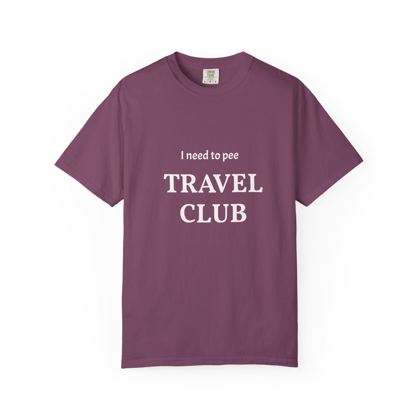 I Need to Pee Travel Club T-Shirt