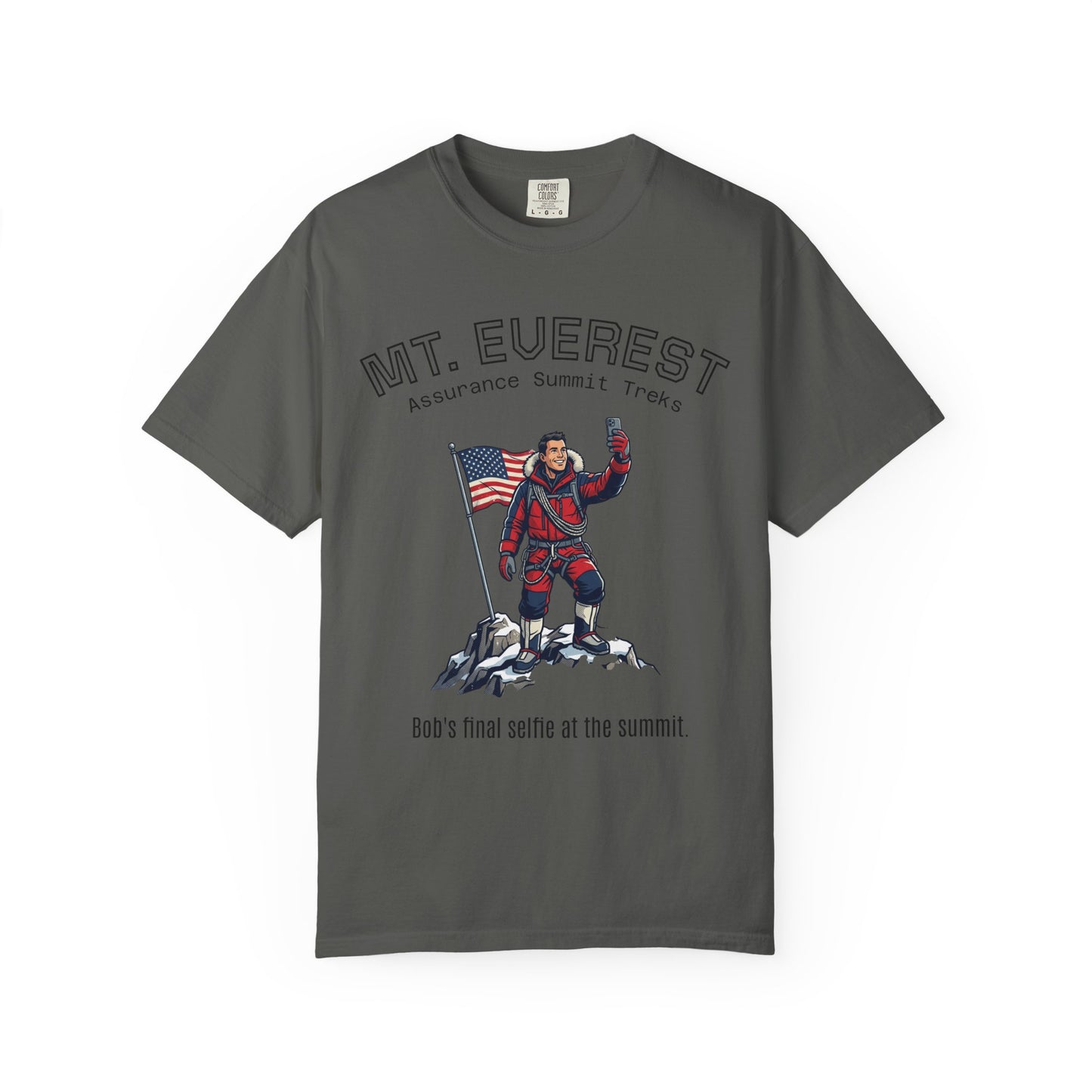 Mt. Everest Climber Graphic T‑Shirt — "Bob's Final Selfie at the Summit"