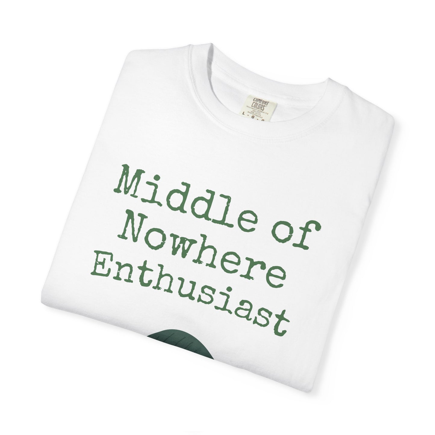 Middle of Nowhere Enthusiast T-Shirt — Nature Lover Graphic Tee