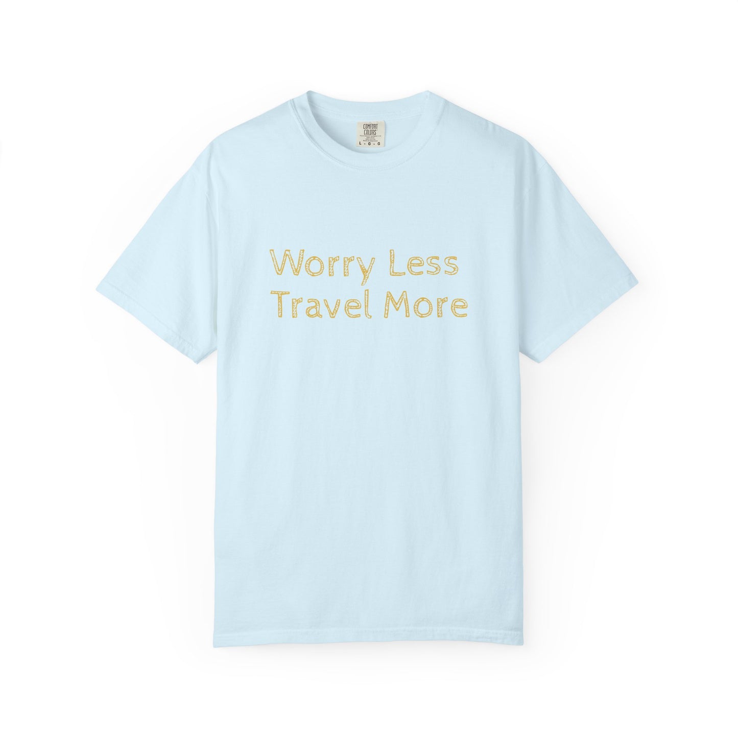 Worry Less Travel More T‑Shirt — Relaxed Travel Tee for Adventurers
