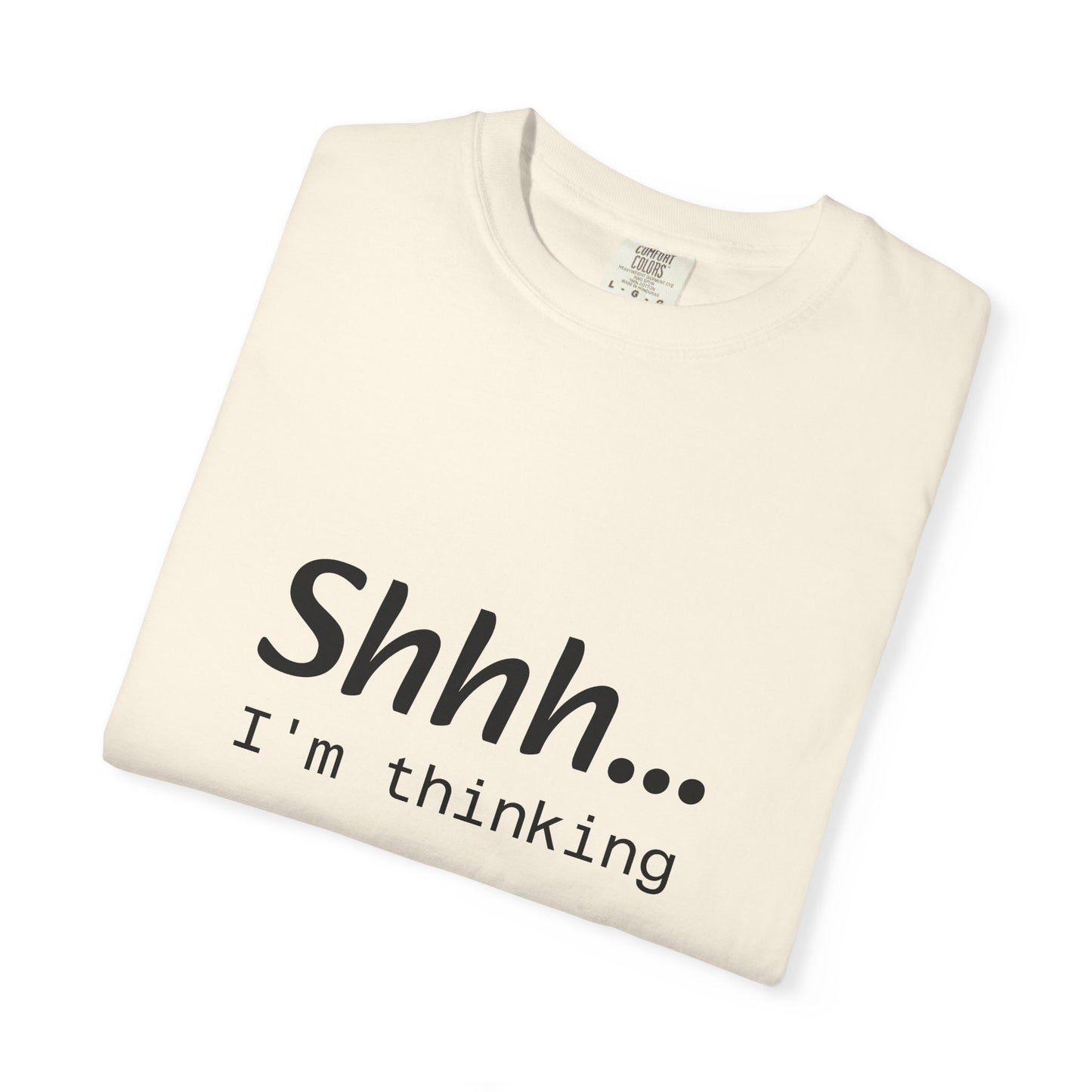 Shhh... I'm Thinking T-Shirt