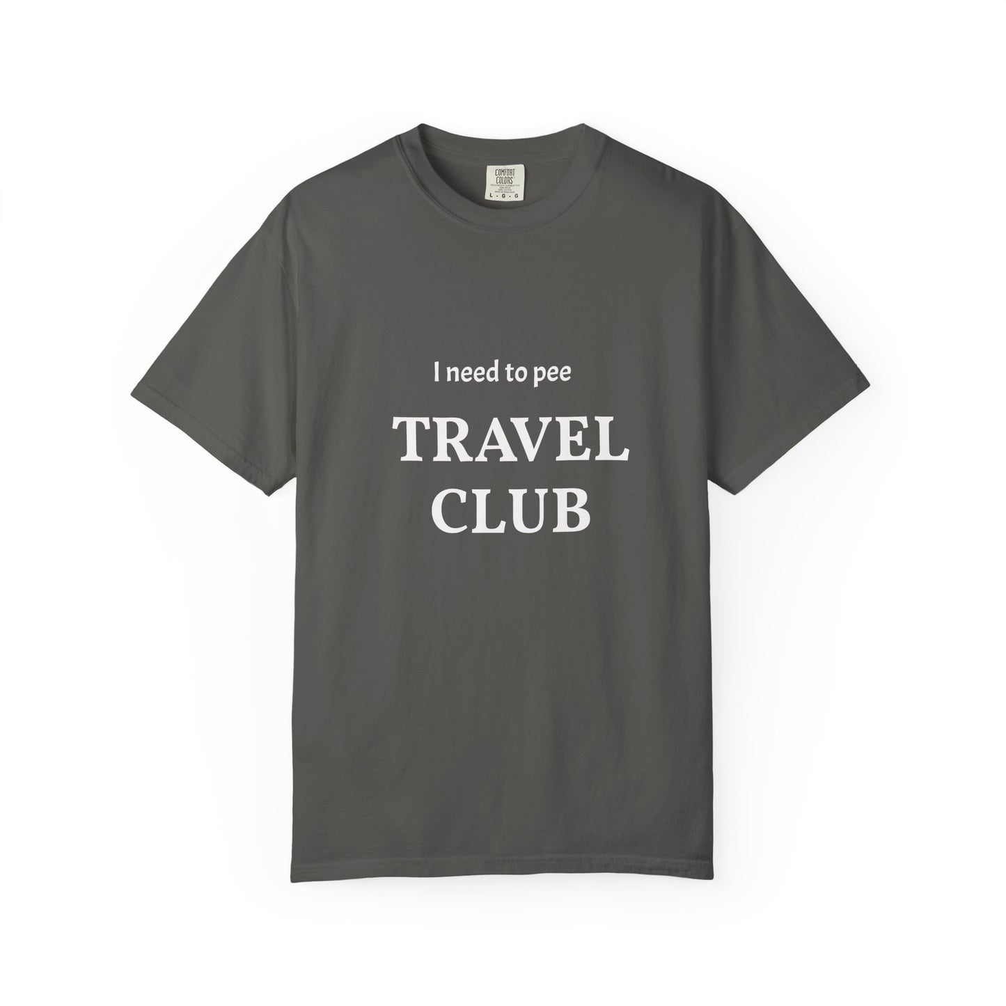 I Need to Pee Travel Club T-Shirt