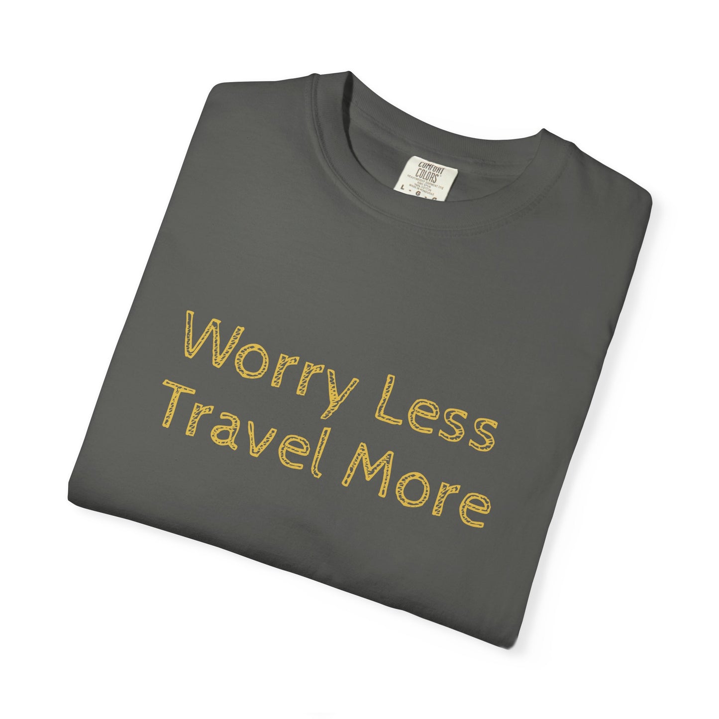 Worry Less Travel More T‑Shirt — Relaxed Travel Tee for Adventurers