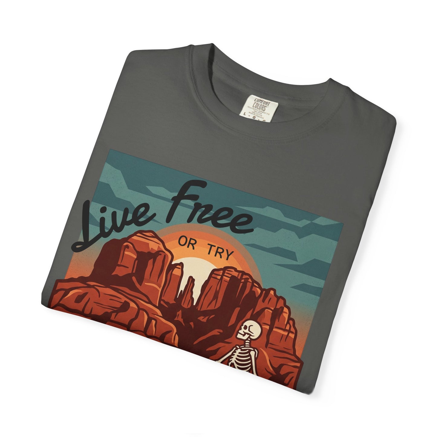 Live Free or Try T-Shirt — Desert Skeleton Graphic Tee