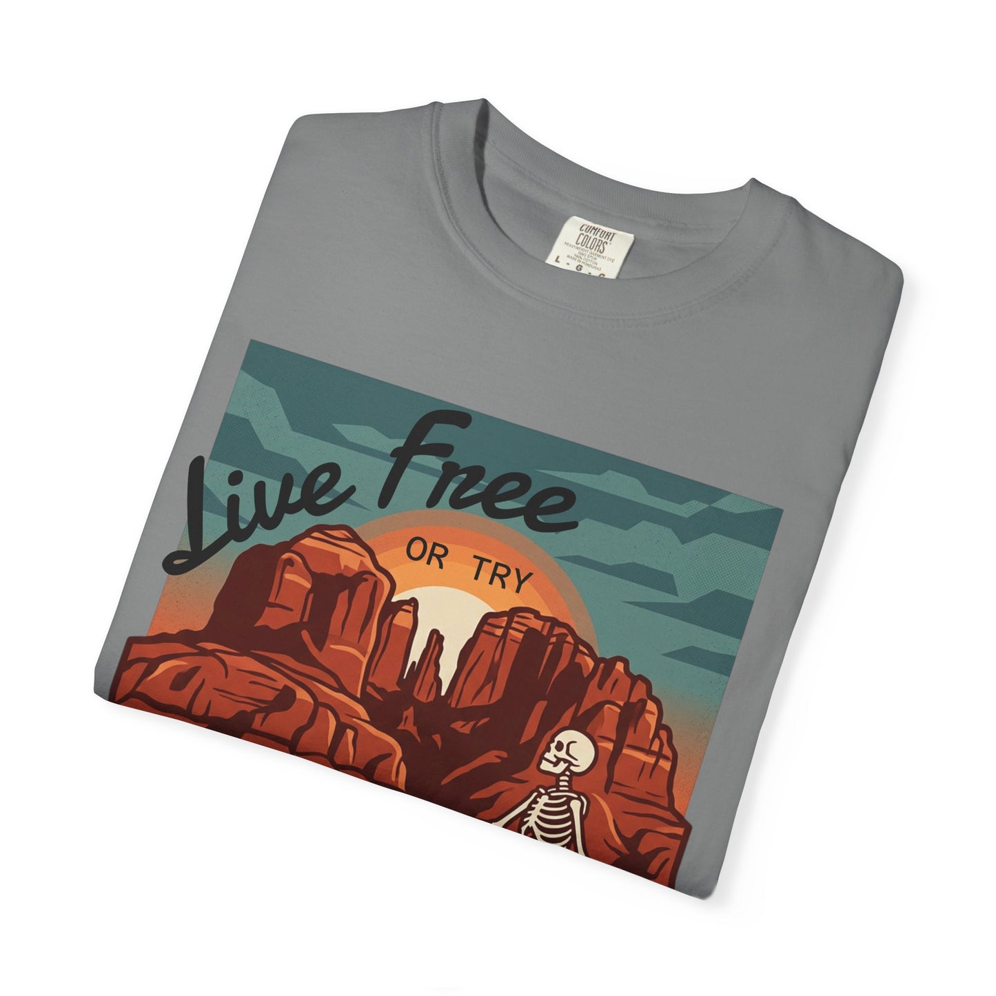 Live Free or Try T-Shirt — Desert Skeleton Graphic Tee
