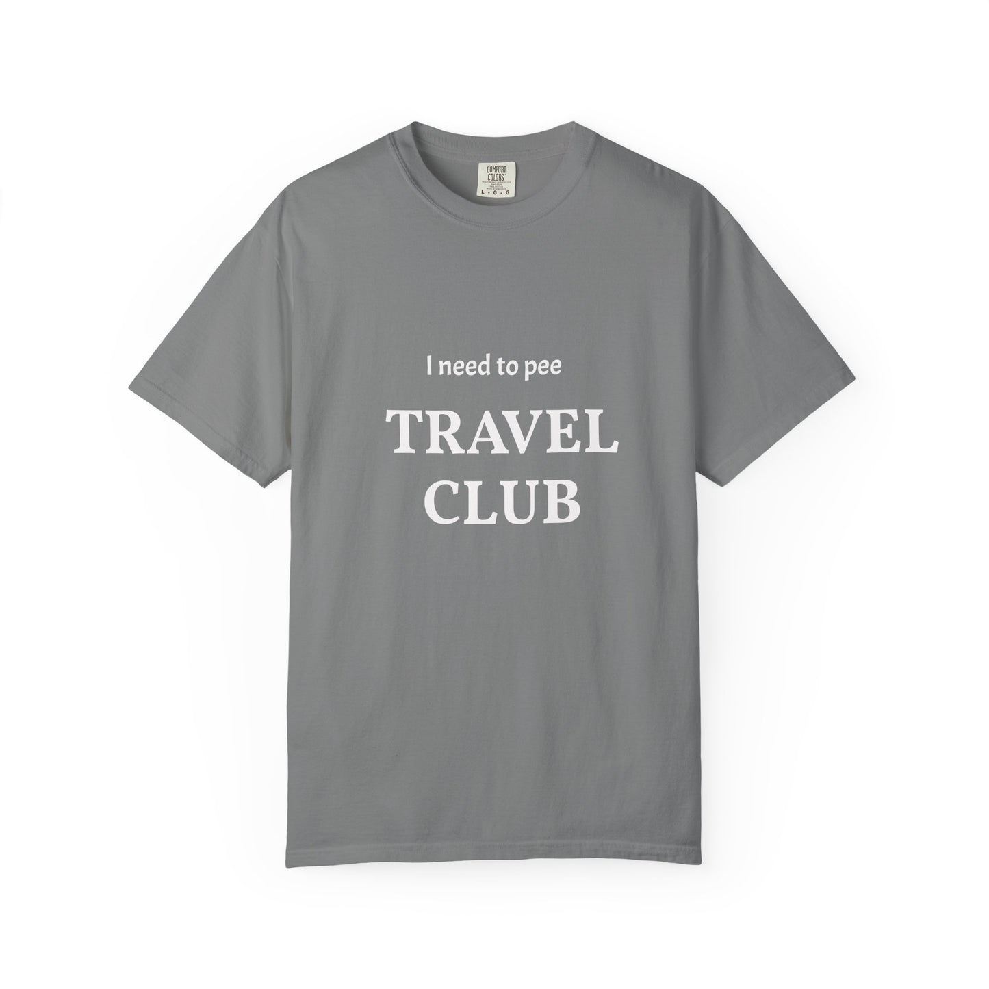 I Need to Pee Travel Club T-Shirt
