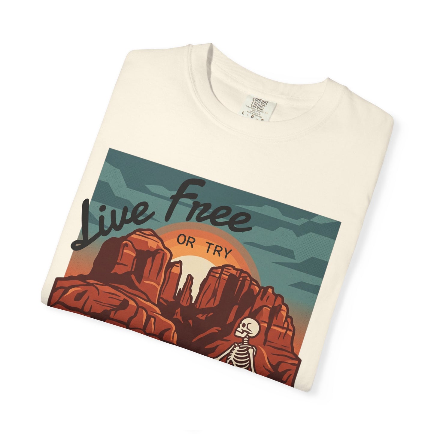 Live Free or Try T-Shirt — Desert Skeleton Graphic Tee