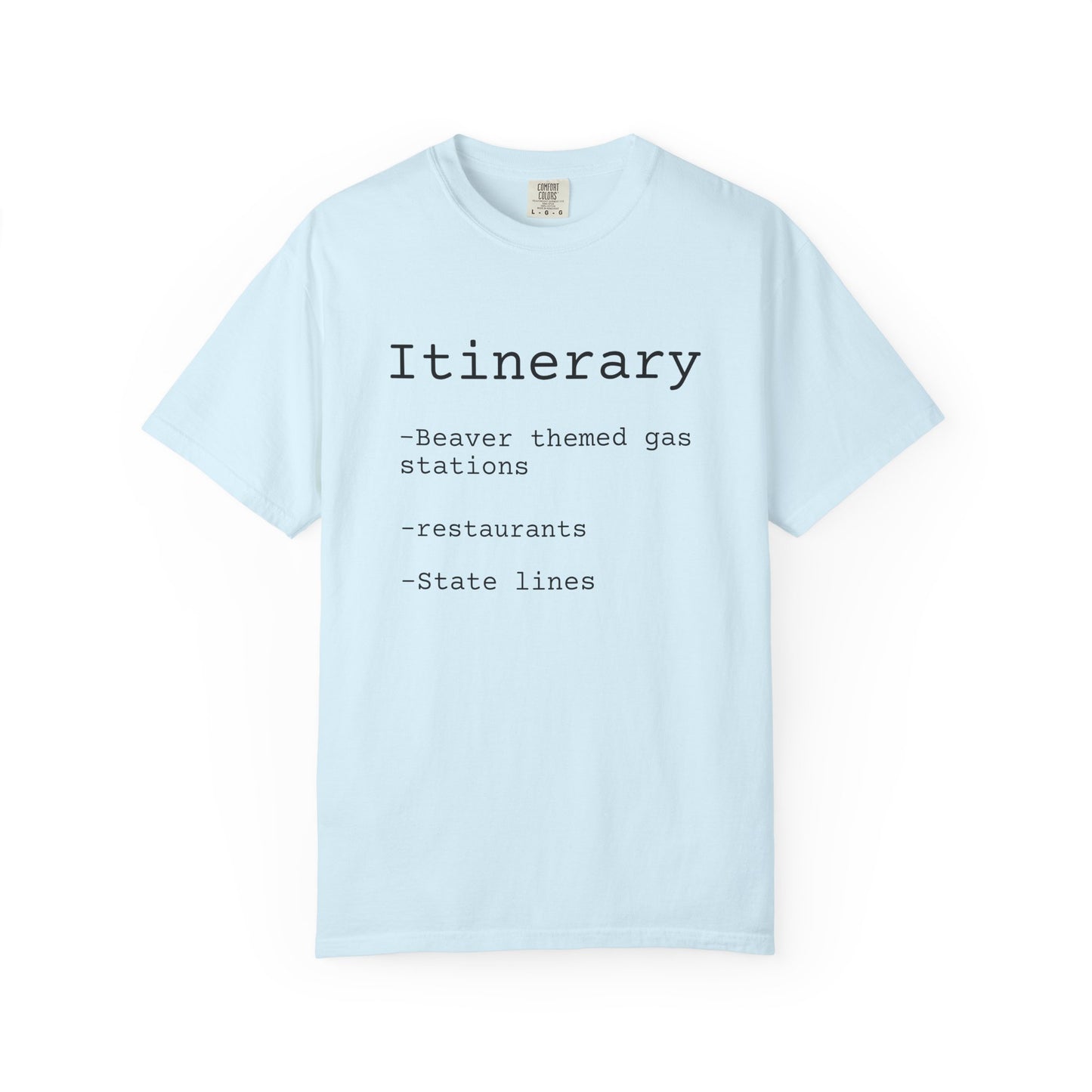Itinerary Tee — Travel Humor T-Shirt with 'Beaver themed gas stations' List