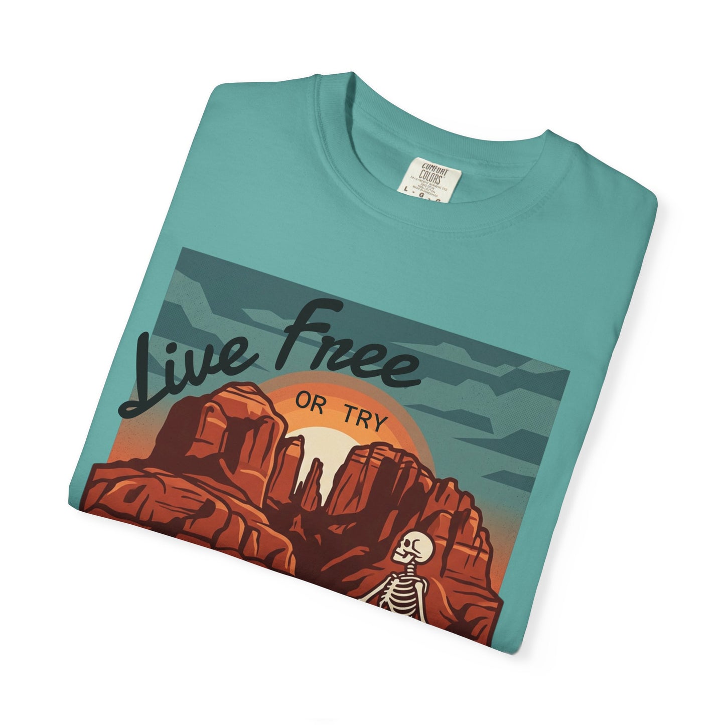 Live Free or Try T-Shirt — Desert Skeleton Graphic Tee