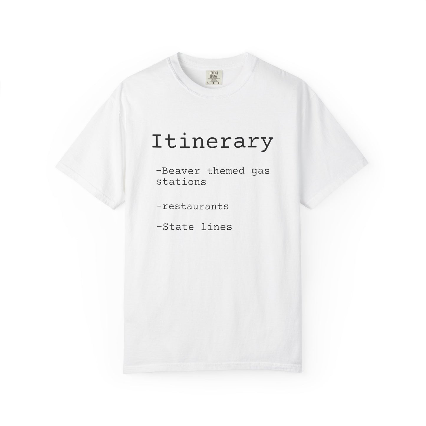 Itinerary Tee — Travel Humor T-Shirt with 'Beaver themed gas stations' List