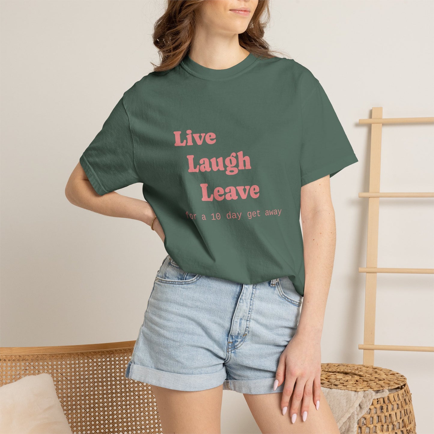 Live Laugh Leave T-Shirt — 'for a 18 day get away' Graphic Tee