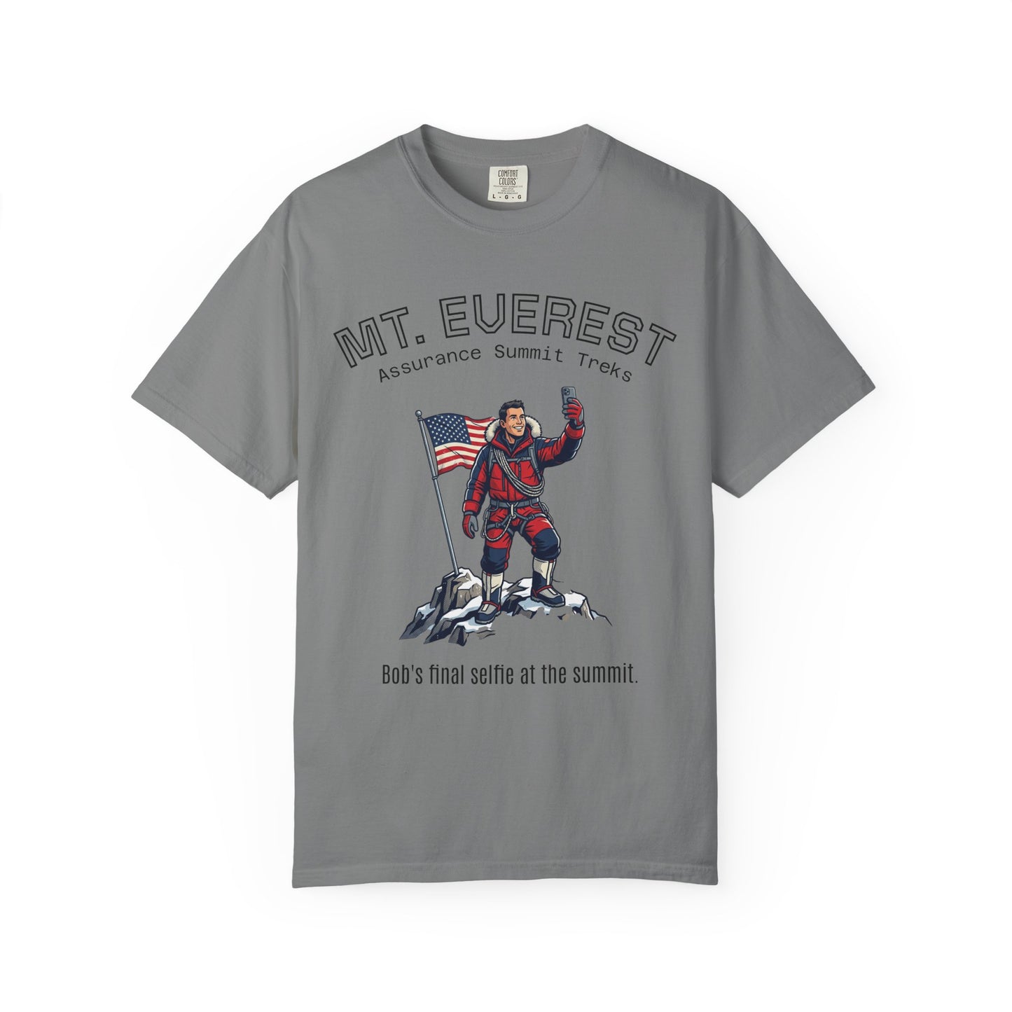 Mt. Everest Climber Graphic T‑Shirt — "Bob's Final Selfie at the Summit"