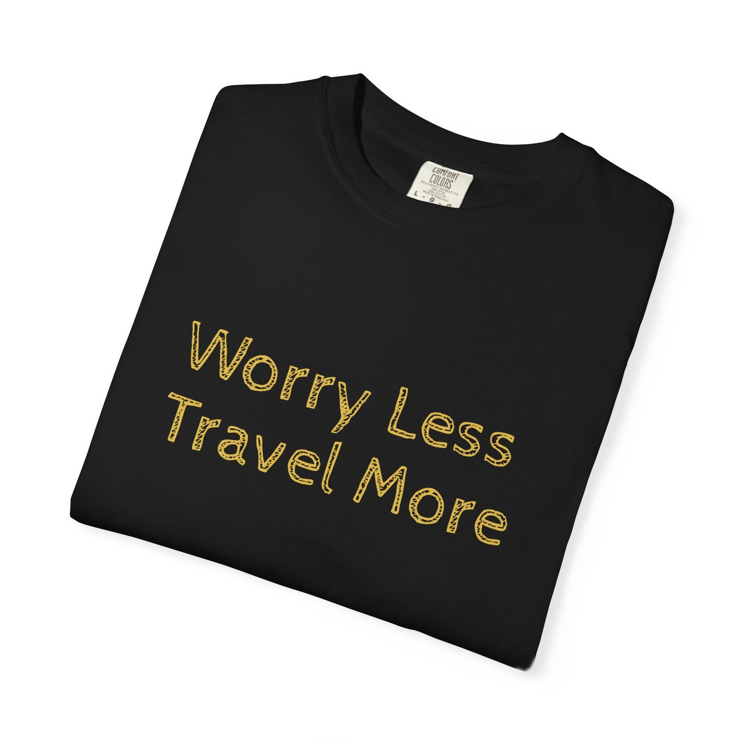 Worry Less Travel More T‑Shirt — Relaxed Travel Tee for Adventurers