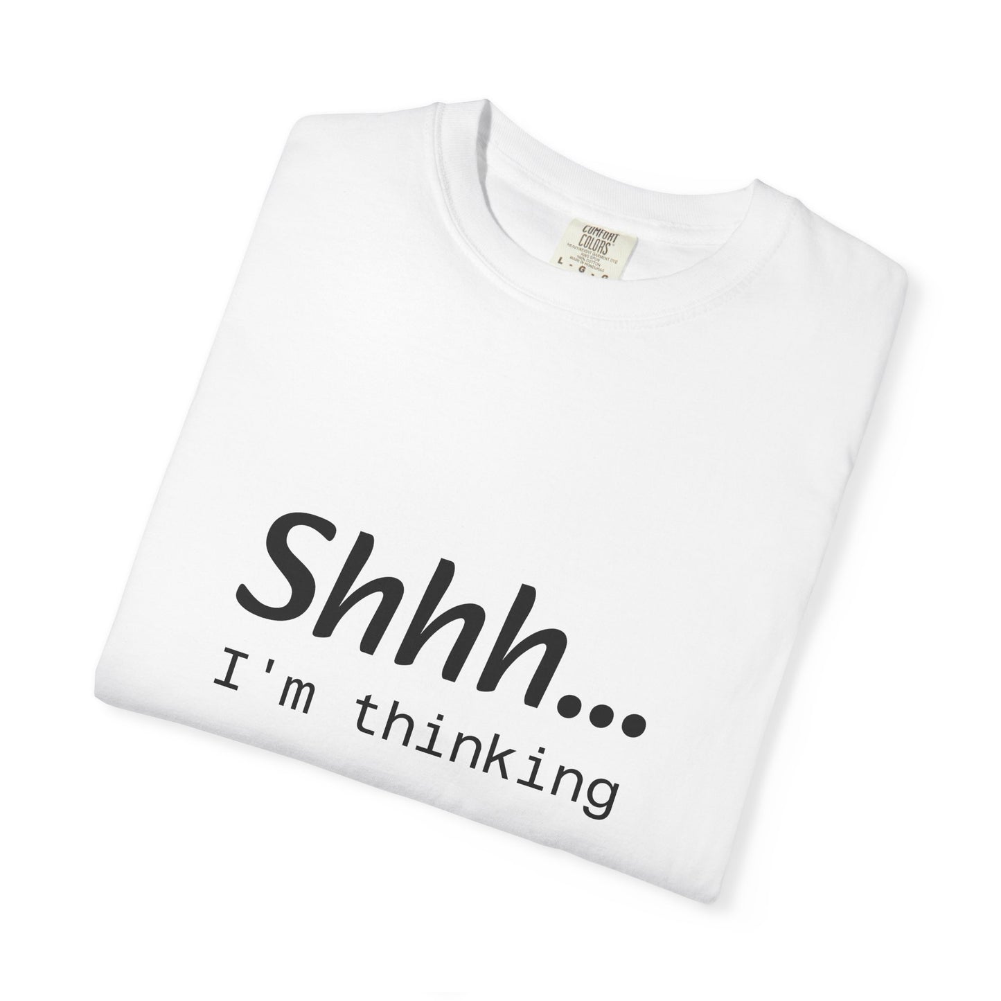Shhh... I'm Thinking T-Shirt
