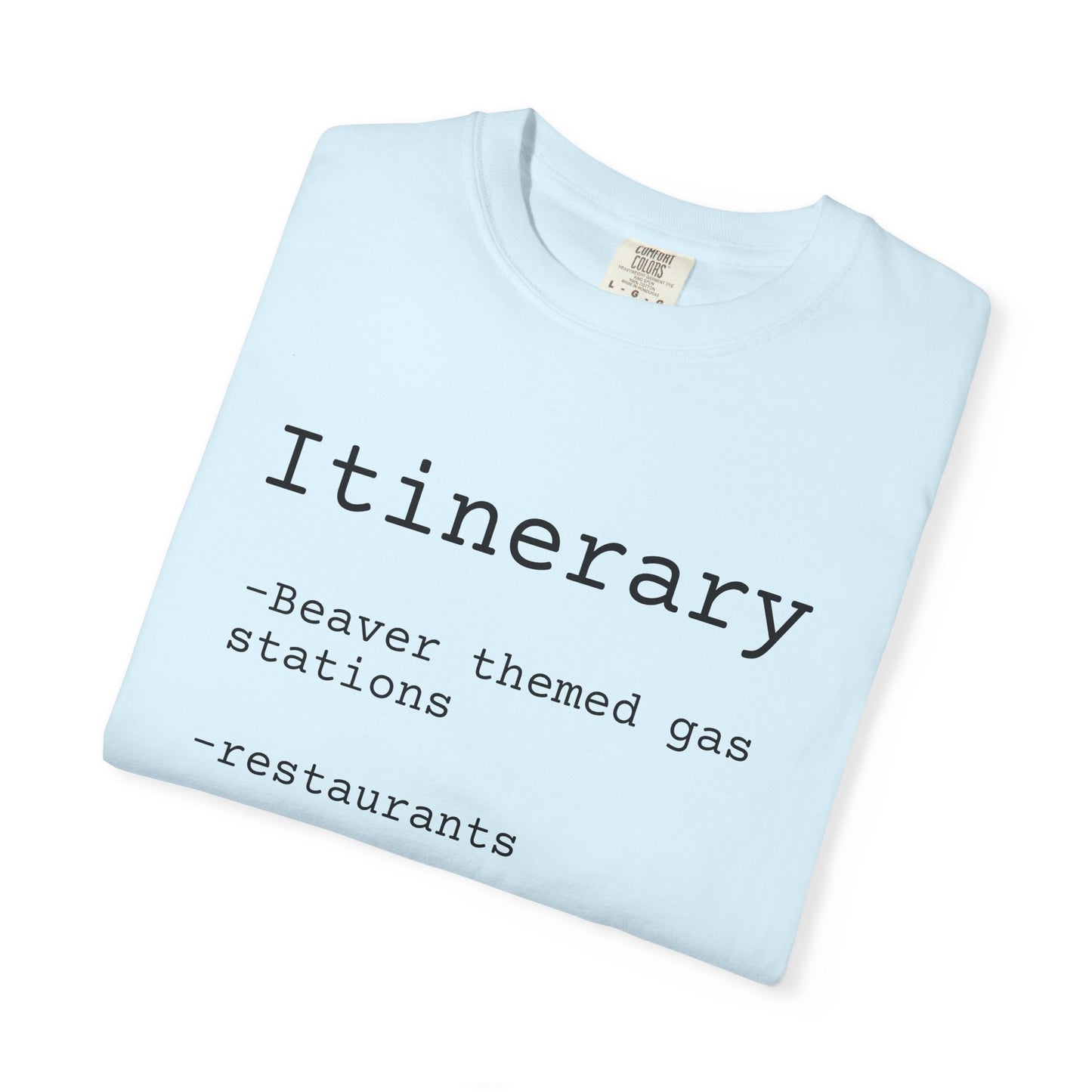Itinerary Tee — Travel Humor T-Shirt with 'Beaver themed gas stations' List