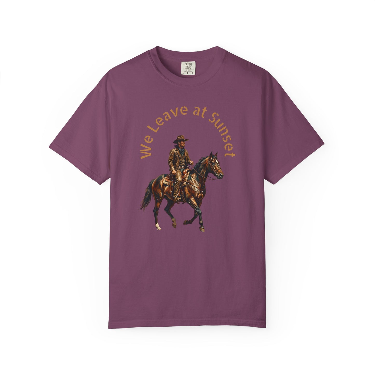 Cowboy at Sunset T-Shirt — "We Leave at Sunset" Western Horse Tee