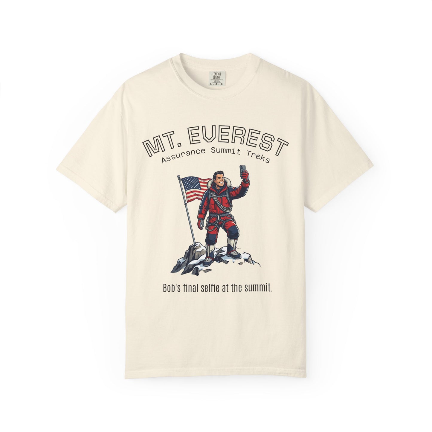 Mt. Everest Climber Graphic T‑Shirt — "Bob's Final Selfie at the Summit"