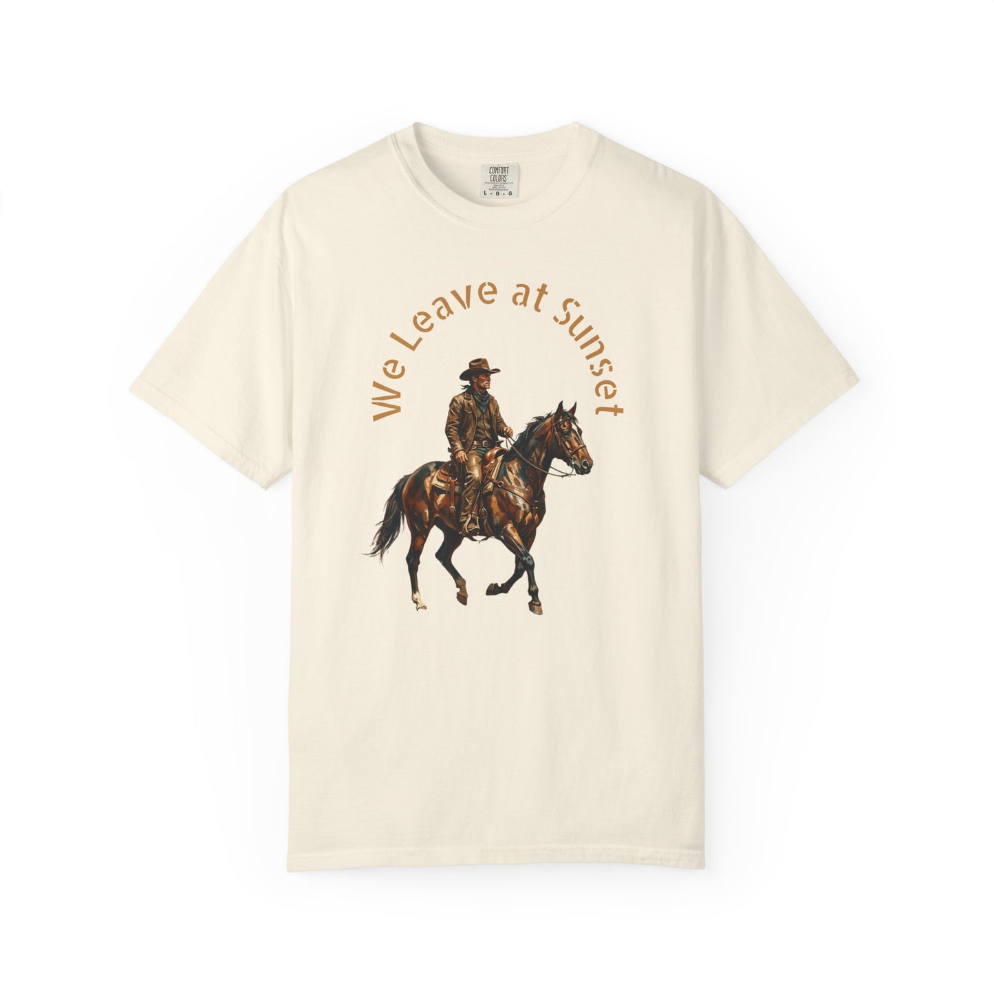 Cowboy at Sunset T-Shirt — "We Leave at Sunset" Western Horse Tee