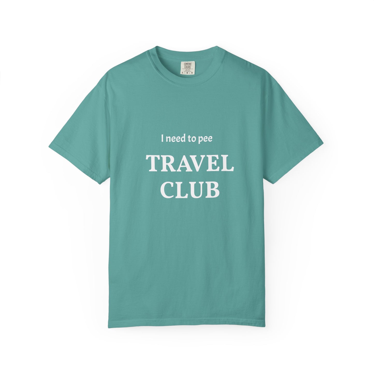 I Need to Pee Travel Club T-Shirt